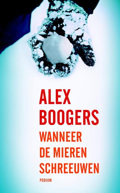 Wanneer de mieren schreeuwen, Alex Boogers - Paperback - 9789057595981