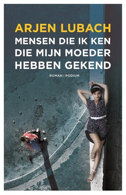 Mensen die ik ken die mijn moeder hebben gekend, Arjen Lubach - Paperback - 9789057596179