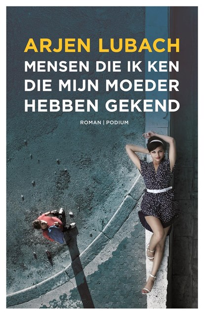 Mensen die ik ken die mijn moeder hebben gekend, Arjen Lubach - Ebook - 9789057596186