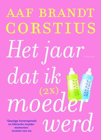 Het jaar dat ik (2x) moeder werd, Aaf Brandt Corstius - Ebook - 9789057596421