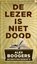 De lezer is niet dood, Alex Boogers - Paperback - 9789057597909