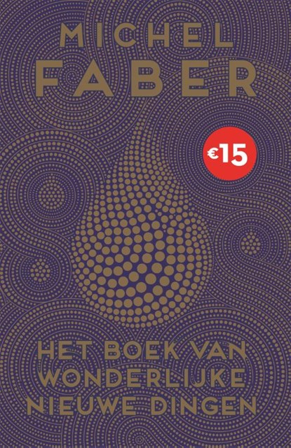 Het boek van wonderlijke nieuwe dingen, Michel Faber - Paperback - 9789057598029