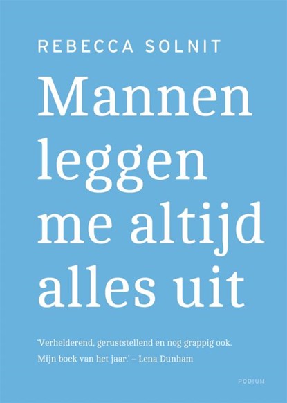 Mannen leggen me altijd alles uit, Rebecca Solnit - Gebonden - 9789057598395