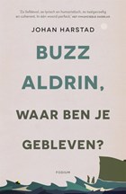 Buzz Aldrin, waar ben je gebleven? | Johan Harstad | 