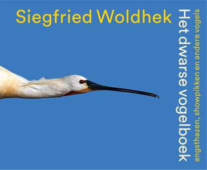 Het dwarse vogelboek, Siegfried Woldhek - Gebonden - 9789057599668