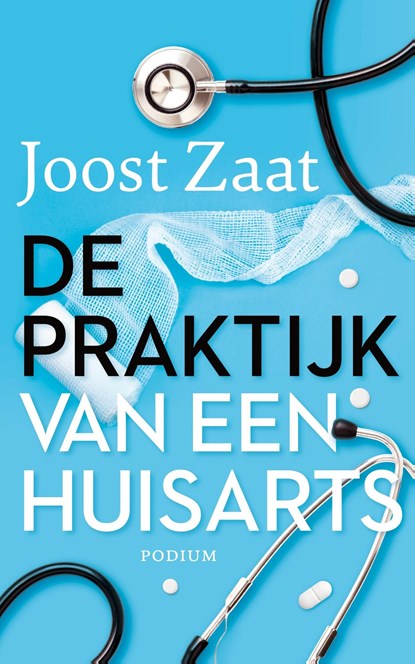 De praktijk van een huisarts, Joost Zaat - Ebook - 9789057599958