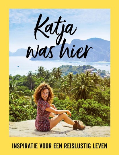 Katja was hier, Katja Schuurman - Gebonden - 9789057678707