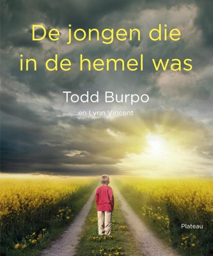 De jongen die in de hemel was, Todd Burpo ; Lynn Vincent - Paperback - 9789058040879