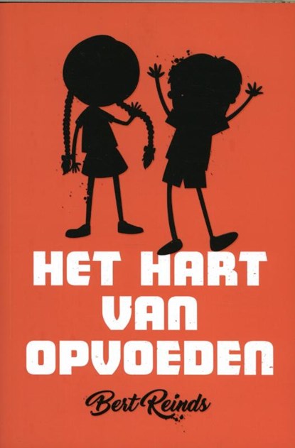 Het hart van opvoeden, Bert Reinds - Paperback - 9789058041241