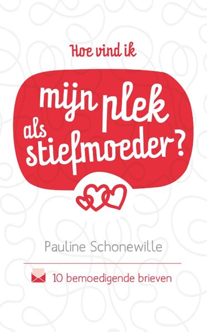 Hoe vind ik mijn plek als stiefmoeder?, Pauline Schonewille - Paperback - 9789058041579