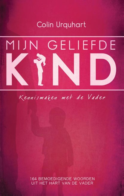 Mijn geliefde kind, Colin Urquhart - Paperback - 9789058111210