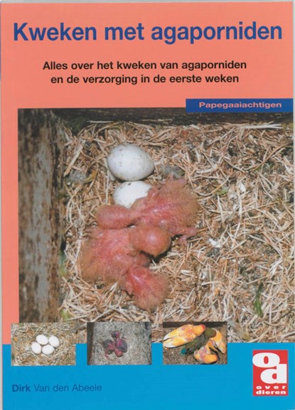 Kweken met agaporniden, Diederik van den Abeele ; J. Hannes - Paperback - 9789058210494