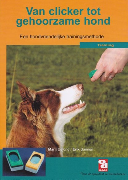 Van clicker tot gehoorzame hond, M. Dejong ; E. Sannen - Paperback - 9789058211507