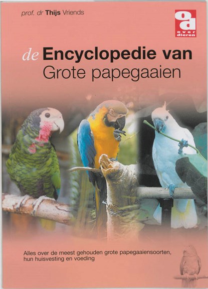 Encyclopedie van grote papegaaien, T. Vriends - Paperback - 9789058211552
