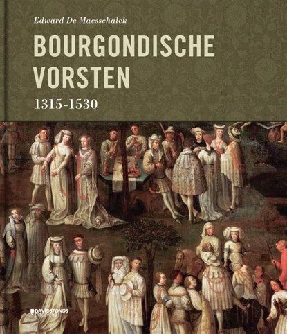Bourgondische vorsten 1315-1530, Edward Maesschalck - Gebonden - 9789058265517
