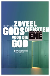 Zoveel godsdiensten voor die ene God | Stef Desodt | 