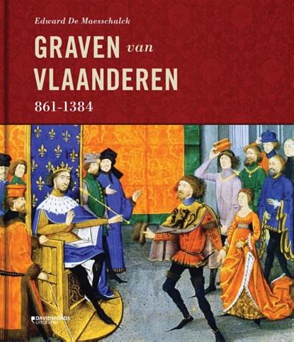 Graven van Vlaanderen 861-1384, Edward De Maesschalck - Gebonden - 9789058269010