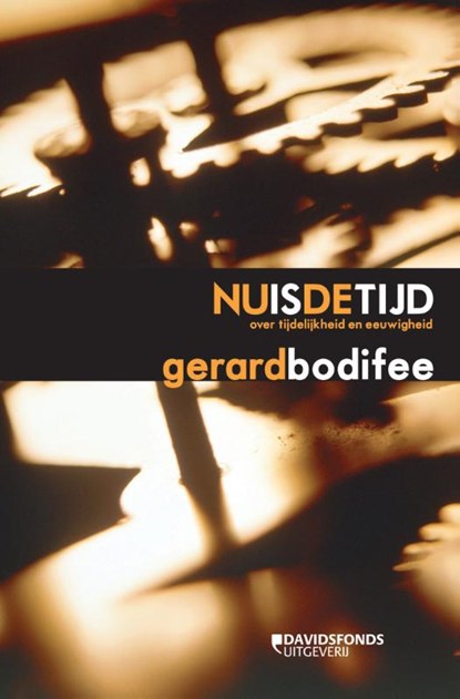 Nu is de tijd, Gerard Bodifee - Paperback - 9789058269126