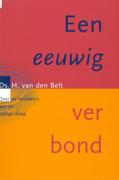 Een eeuwig verbond, H. van den Belt - Paperback - 9789058290267