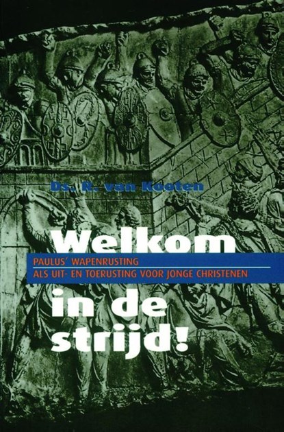 Welkom in de strijd!, R. van Kooten - Paperback - 9789058291448