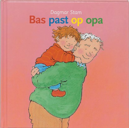 Bas past op opa, Dagmar Stam - Gebonden - 9789058293176