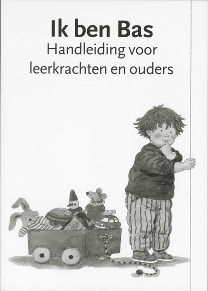 Ik ben Bas Handleiding voor leerkrachten en ouders, Dagmar Stam ; Aangeenbrug - Paperback - 9789058295194