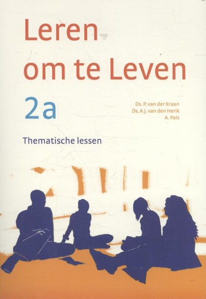 Leren om te leven 2a, P. van der Kraan ; A.J. van den Herik ; A. Pals - Paperback - 9789058298799