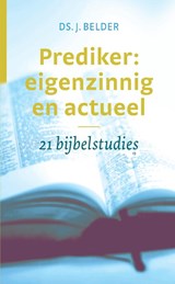 Prediker: eigenzinnig en actueel - J. Belder - 9789058299642