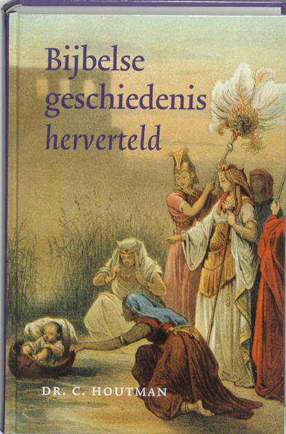 Bijbelse geschiedenissen herverteld, HOUTMAN, C. - Gebonden - 9789058299932