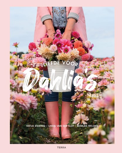 Liefde voor dahlia's, Katja Staring ; Marlies Weijers ; Linda Van der Slot - Gebonden - 9789058371058