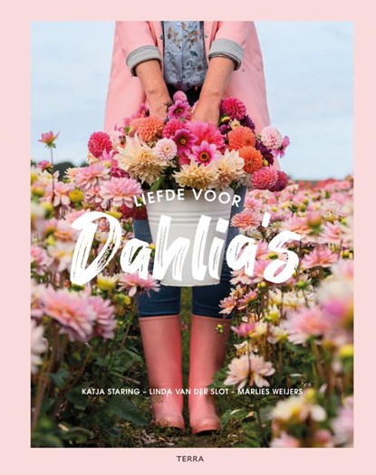Liefde voor dahlia's, Katja Staring ; Marlies Weijers ; Linda van der Slot - Gebonden - 9789058371058