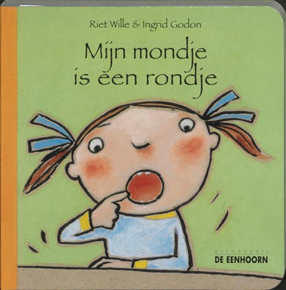 Mijn mondje is een rondje, R. Wille ; Riet Wille - Gebonden - 9789058380180