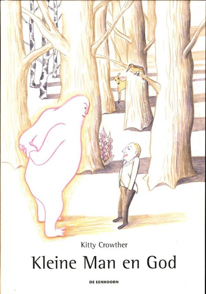 Kleine man en God, Kitty Crowther - Gebonden - 9789058387127