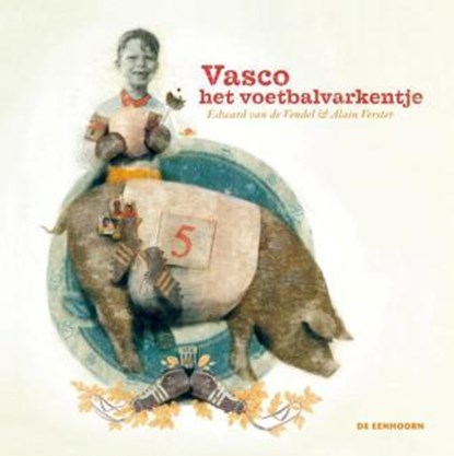 Vasco het voetbalvarkentje, Edward van de Vendel - Gebonden - 9789058388568