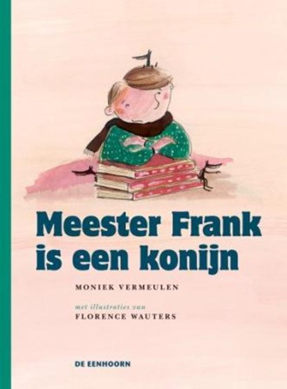 Meester Frank is een konijn, Moniek Vermeulen - Gebonden - 9789058389008