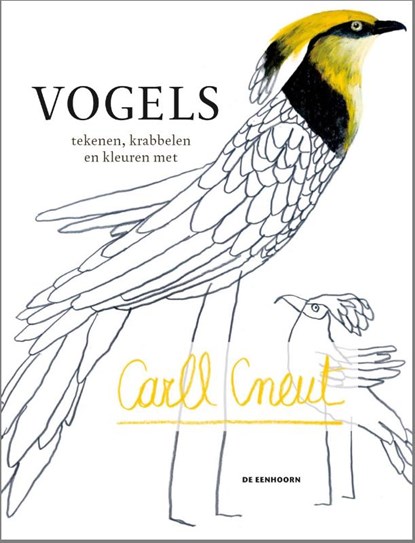 Vogels tekenen, krabbelen en kleuren met Carll Cneut, niet bekend - Paperback - 9789058389640