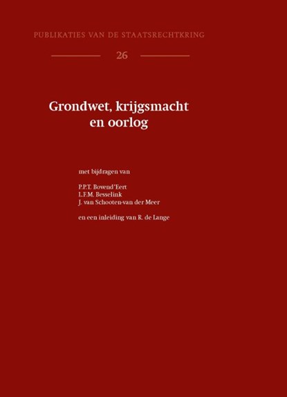 Grondwet, krijgsmacht en oorlog, P.P.T. Bovend'Eert ; L.F.M. Besselink ; J. van Schooten-van der Meer - Paperback - 9789058503527