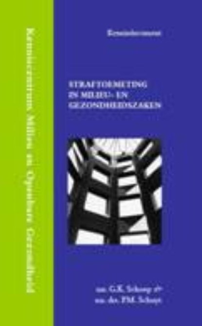 Straftoemeting in milieu- en gezondheidszaken, G.K. Schoep ; P.M. Schuyt - Paperback - 9789058504869