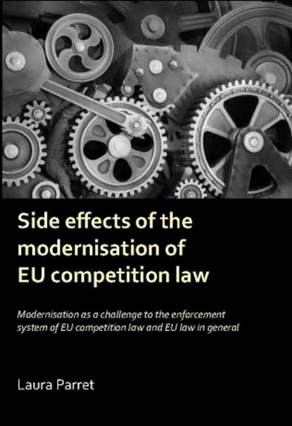 Side effects of the modernisation of EU competition law, Laura Parret - Gebonden - 9789058506191