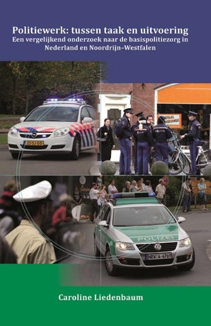 Politiewerk: Tussen taak en uitvoering, Caroline Maria Bernadette Liedenbaum - Paperback - 9789058506467