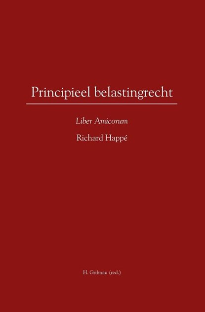 Principieel belastingrecht, Richard Happe - Paperback - 9789058506542