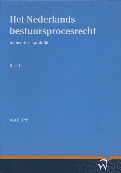 Het Nederlands bestuursprocesrecht in theorie en praktijk, TAK, A.Q.C. - Paperback - 9789058506818