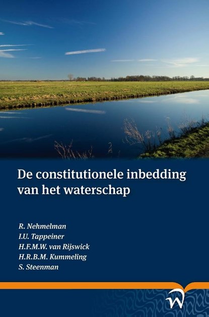 De constitutionele inbedding van het waterschap, R. Nehmelman ; I.U Tappeiner ; H.F.M.W. van Rijswick - Paperback - 9789058507563