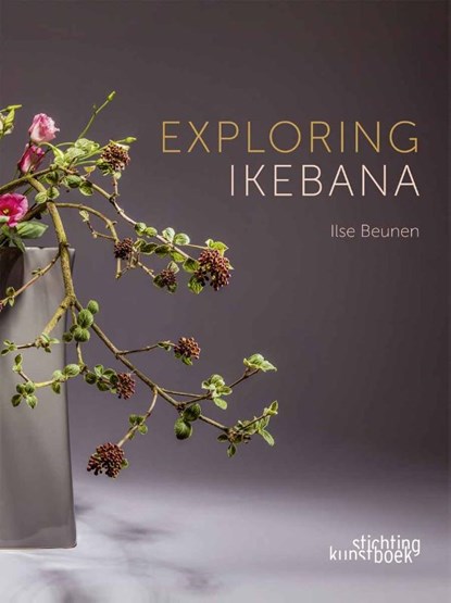 Exploring Ikebana, Ilse Beunen - Paperback - 9789058565044