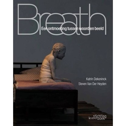 Breath, Katrin Dekoninck ; Steven Van Der Heyden - Gebonden - 9789058565730