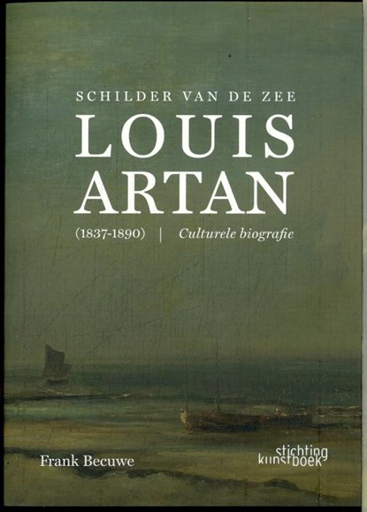 Schilder van de Zee: Louis Artan, Frank Becuwe - Paperback - 9789058567376