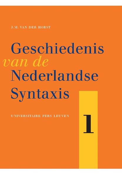 Geschiedenis van de Nederlandse syntaxis, J.M. Vander Horst - Gebonden - 9789058676467