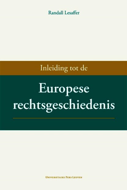 Inleiding tot de Europese rechtsgeschiedenis, Randall Lesaffer - Paperback - 9789058676795