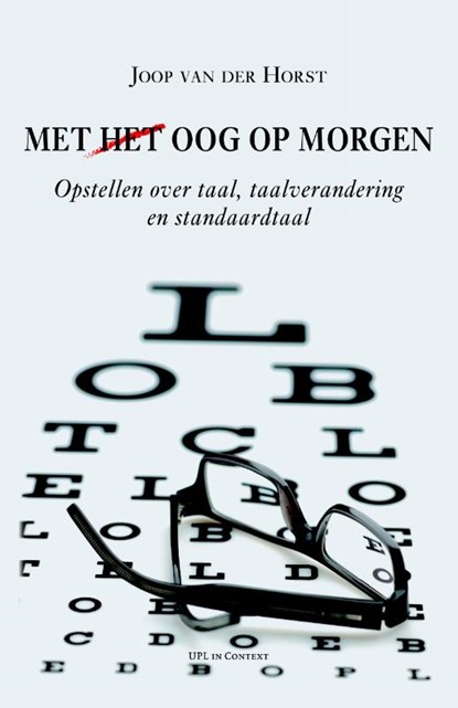 Met (het) oog op morgen, Joop van der Horst - Paperback - 9789058677846