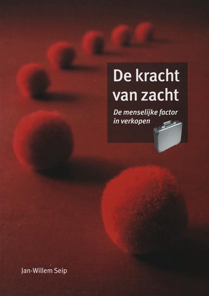 De kracht van zacht, Jan Willem Seip - Paperback - 9789058710475